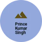 Business logo of Prince Kumar Singh