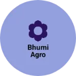 Business logo of Bhumi agro