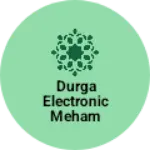 Business logo of Durga Electronic meham