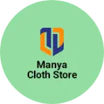 Business logo of Manya cloth store