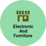 Business logo of Electronic and furniture