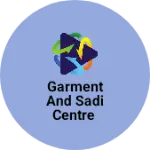 Business logo of Garment and Sadi centre