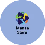 Business logo of Mansa store