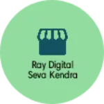 Business logo of Ray digital seva kendra