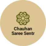 Business logo of Chauhan saree sentr
