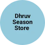 Business logo of DHRUV SEASON STORE