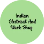 Business logo of INDIAN ELECTRICAL AND WORK SHOP