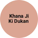 Business logo of Khana ji ki dukan