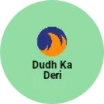 Business logo of Dudh ka deri