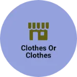 Business logo of Clothes or clothes