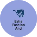 Business logo of Esha fashion and boutique