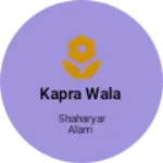 Business logo of Kapra wala
