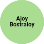 Business logo of Ajoy Bostraloy