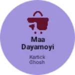 Business logo of Maa Dayamoyi vastralaya