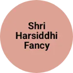 Business logo of Shri harsiddhi fancy store