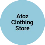 Business logo of Atoz clothing store