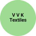 Business logo of V V K TEXTILES