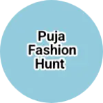 Business logo of Puja fashion Hunt