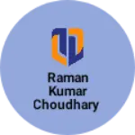 Business logo of Raman kumar choudhary