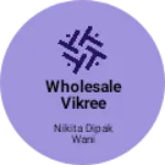 Business logo of Wholesale vikree