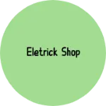 Business logo of Eletrick shop
