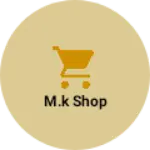 Business logo of M.k shop