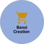 Business logo of Bansi creation