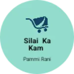 Business logo of Silai ka Kam