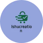 Business logo of Ishucreation