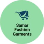 Business logo of Samar fashion garments