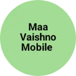 Business logo of maa vaishno mobile