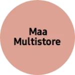Business logo of Maa Multistore