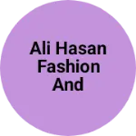 Business logo of Ali Hasan Fashion and Traders