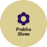 Business logo of Prabha Shree