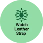 Business logo of Watch leather strap