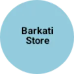 Business logo of Barkati store
