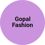 Business logo of Gopal Fashion