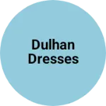 Business logo of Dulhan dresses