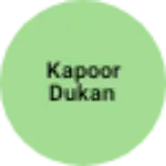 Business logo of Kapoor Dukan