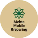 Business logo of Mehta Mobile Rreparing & Cctv