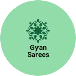 Business logo of Gyan Sarees
