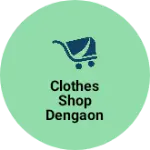 Business logo of Clothes shop dengaon