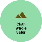 Business logo of Cloth whole saler