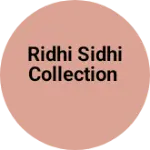 Business logo of RIDHI SIDHI COLLECTION