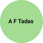 Business logo of A F TADAS