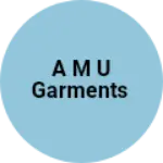 Business logo of A M U Garments