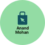 Business logo of Anand Mohan