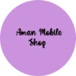 Business logo of Aman mobile shop