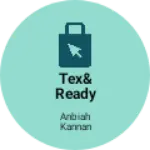 Business logo of Tex& Ready made