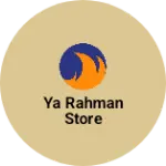 Business logo of Ya rahman store